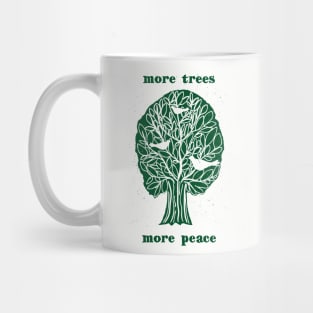 more trees more peace Mug